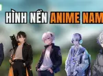 Tổng hợp những mẫu hình nền anime cute siêu đáng yêu và sắc nét nhất năm 2026