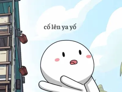 Top meme cố lên hot nhất để động viên bản thân và bạn bè