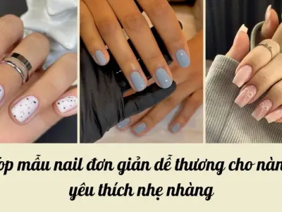 Top mẫu nail đơn giản dễ thương cho nàng yêu thích nhẹ nhàng