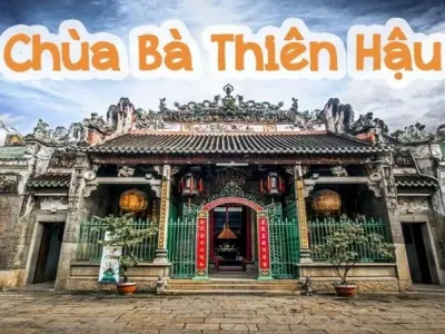 Chùa Thiên Hậu - Ngôi chùa cổ hơn 200 năm giữa Chợ Lớn