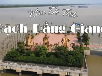 Bạch Đằng Giang - Dòng sông ghi dấu lịch sử vàng son