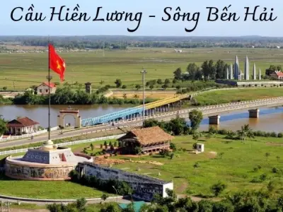 Cầu Hiền Lương và sông Bến Hải - Điểm đến lịch sử nổi bật