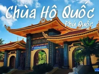 Chùa Hộ Quốc - Ngôi chùa linh thiêng nổi tiếng Phú Quốc