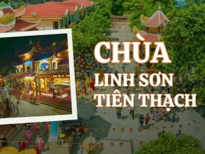Chùa Linh Sơn Tiên Thạch - Ngôi chùa cổ kính giữa non nước