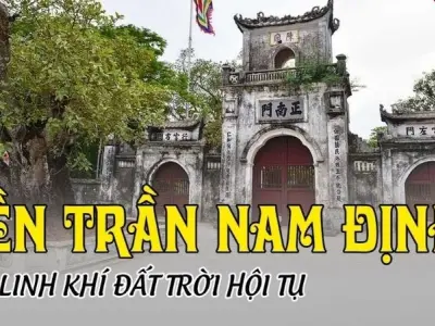 Đền Trần - Khám phá nét đẹp lịch sử và kiến trúc độc đáo