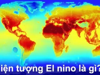 El Niño là gì? Hiện tượng khiến thời tiết toàn cầu đảo lộn