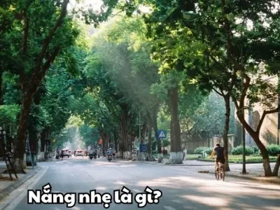 Nắng nhẹ là gì? Điều kiện nào tạo nên kiểu thời tiết này