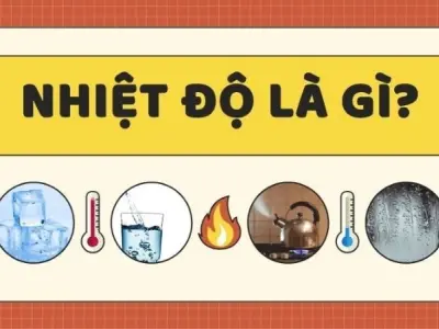 Nhiệt độ là gì và tại sao nó được coi là thước đo năng lượng