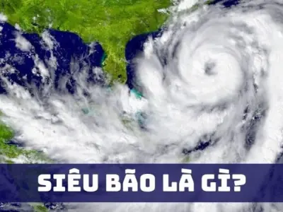 Siêu bão là gì? Sức tàn phá khủng khiếp của khí quyển
