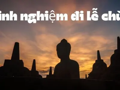 Kinh nghiệm đi lễ chùa cầu bình an và may mắn hiệu quả