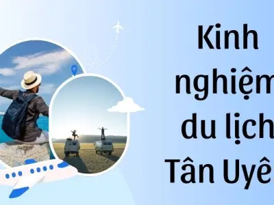 Kinh nghiệm du lịch Tân Uyên tự túc cho người đi lần đầu