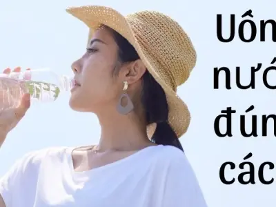 Uống nước đúng cách và sai lầm nhiều người mắc phải