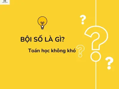 Giải thích chi tiết khái niệm bội số là gì và cách tìm chuẩn xác