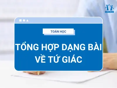 Hình tứ giác là gì và những kiến thức quan trọng bạn cần biết