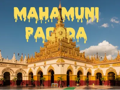 Kinh nghiệm chiêm bái Chùa Mahamuni linh thiêng trang nghiêm năm 2026