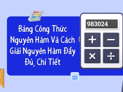 Nguyên hàm là gì và hướng dẫn tìm hiểu chi tiết từ cơ bản đến nâng cao