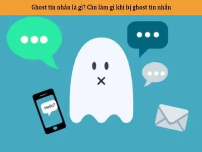 Tìm hiểu Ghost là gì và ý nghĩa của thuật ngữ Ghosting